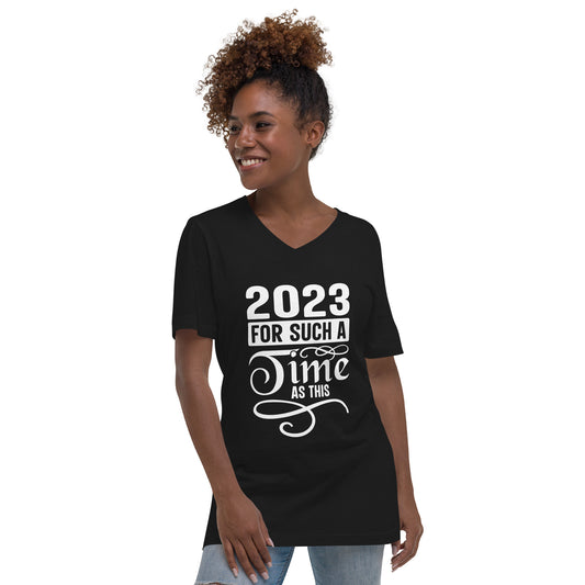 2023 For Such A Time - Unisex Short Sleeve V-Neck T-Shirt