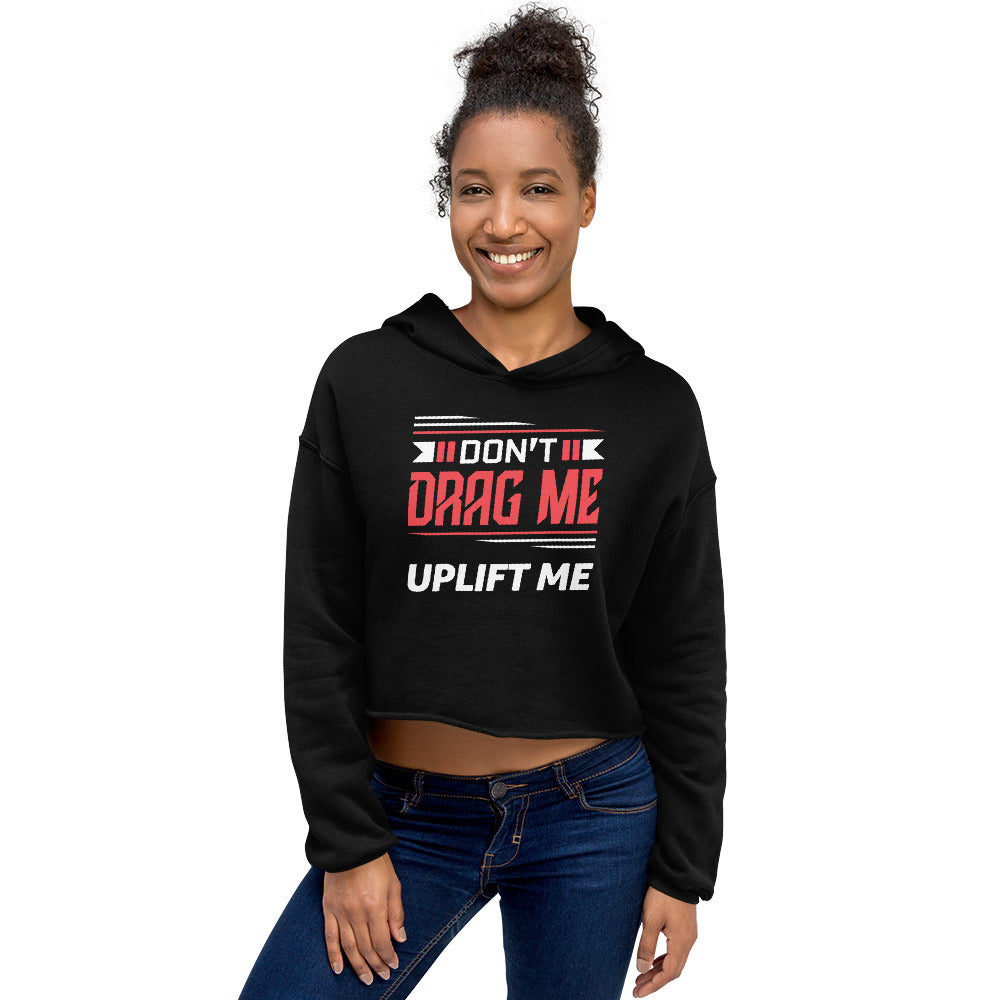 Don't Drag Me - Crop Hoodie