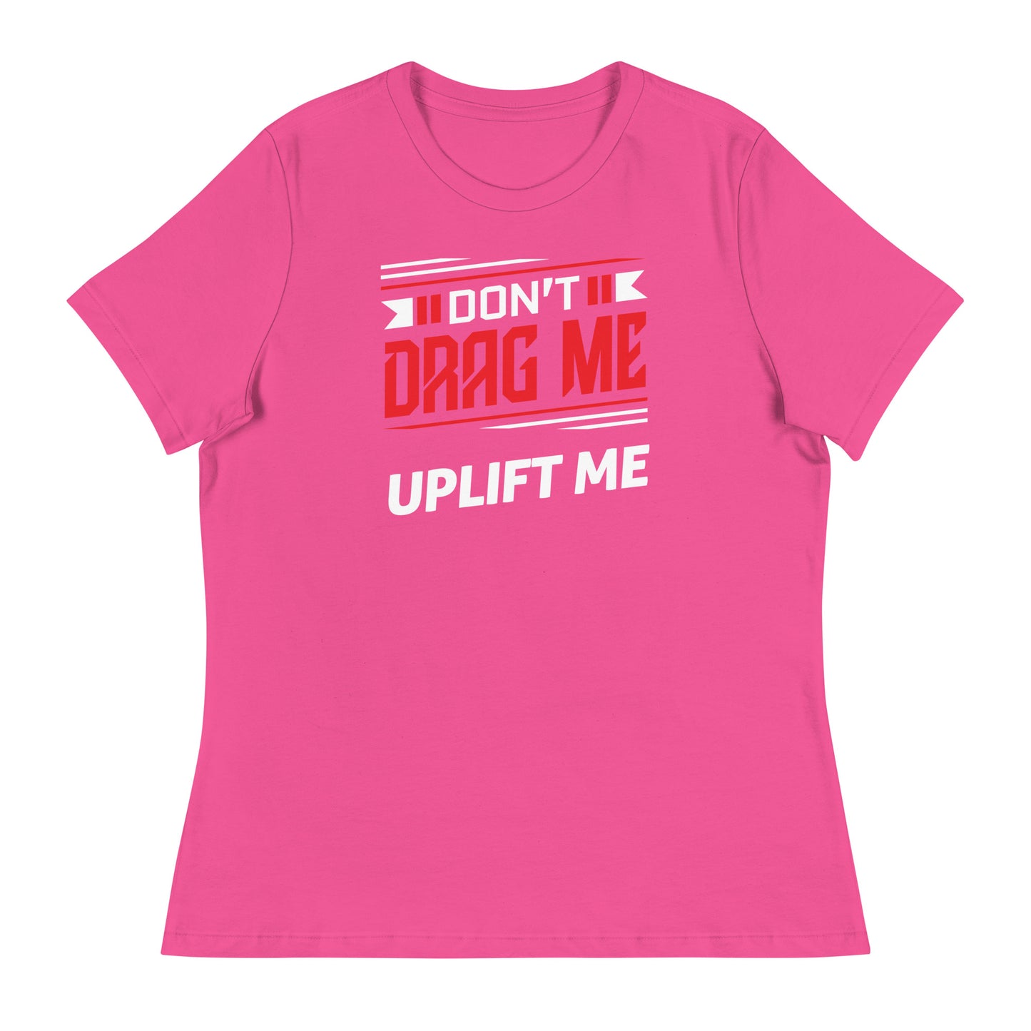 Don't Drag Me - Women's Relaxed T-Shirt