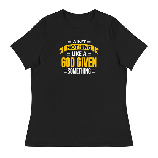 Ain't Nothing Like - Women's Relaxed T-Shirt