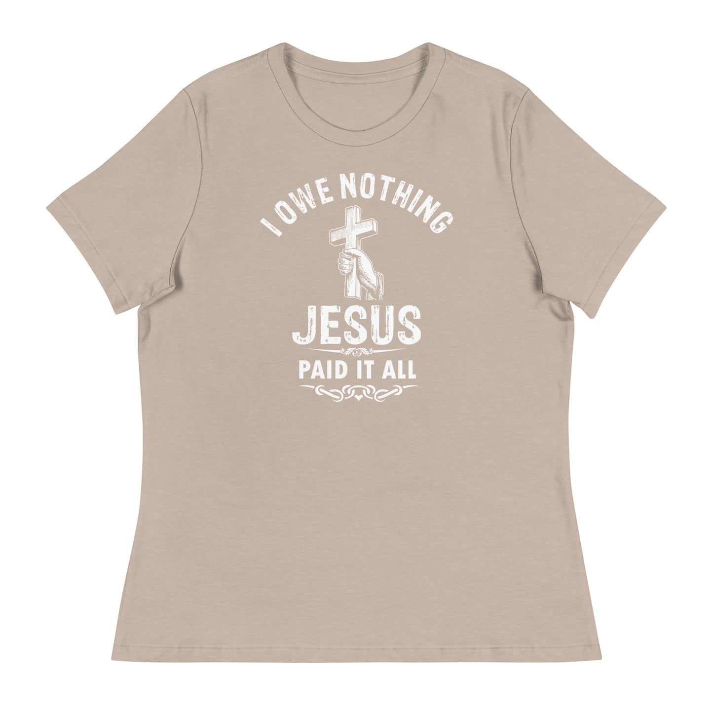 I Owe Nothing - Women's Relaxed T-Shirt
