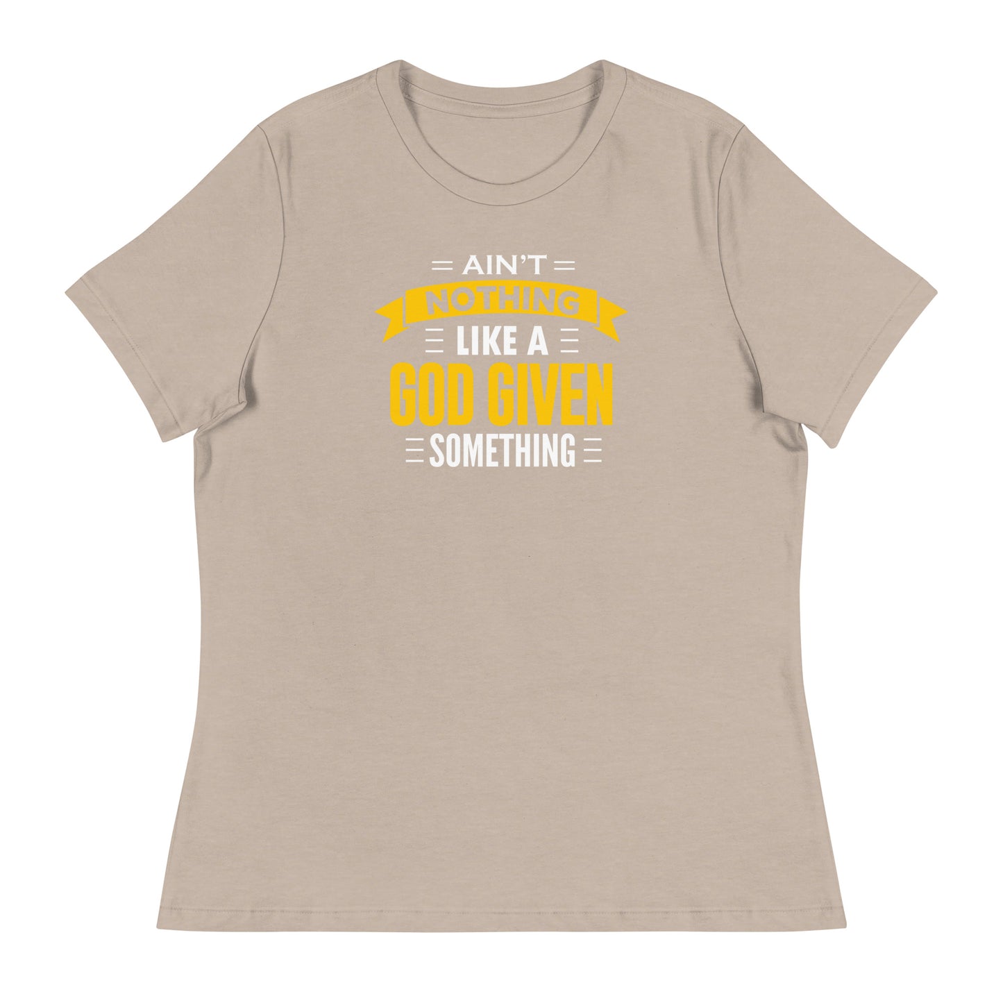 Ain't Nothing Like - Women's Relaxed T-Shirt