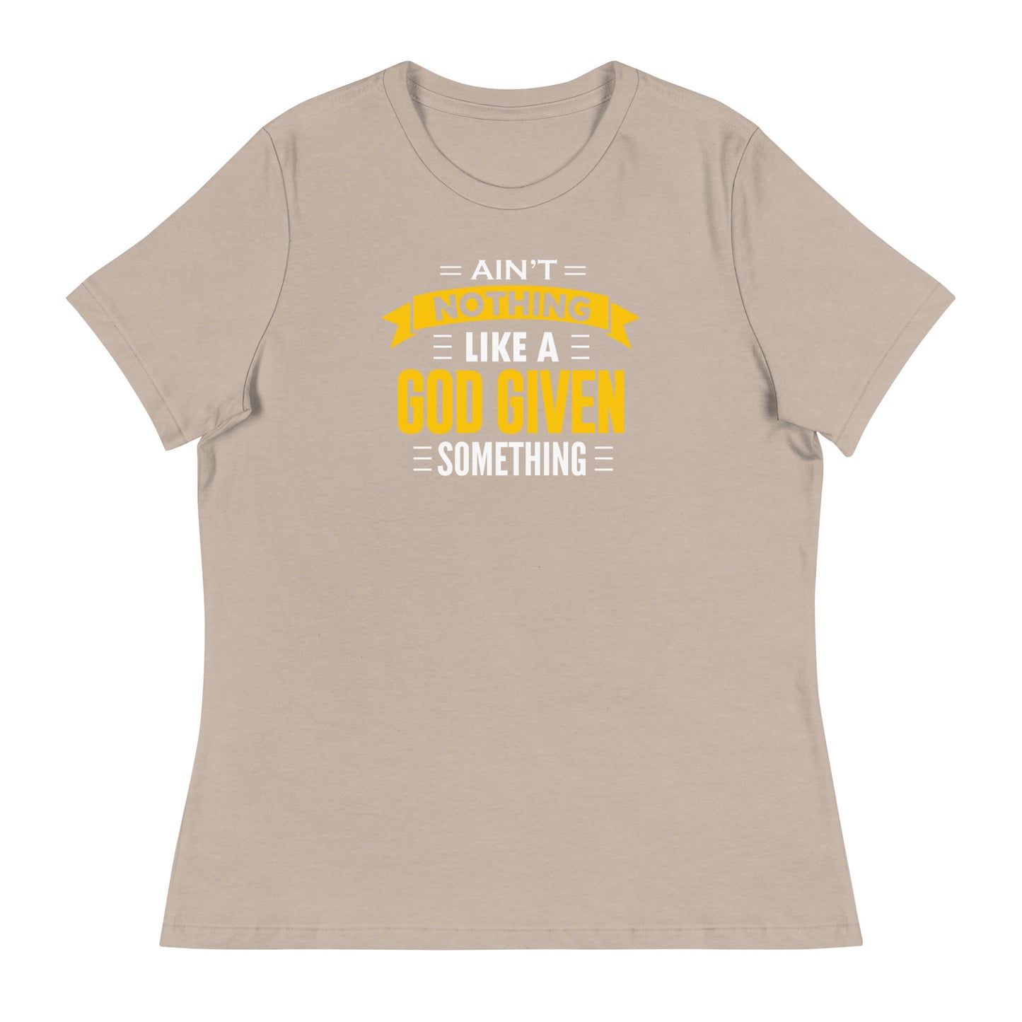 Ain't Nothing Like - Women's Relaxed T-Shirt