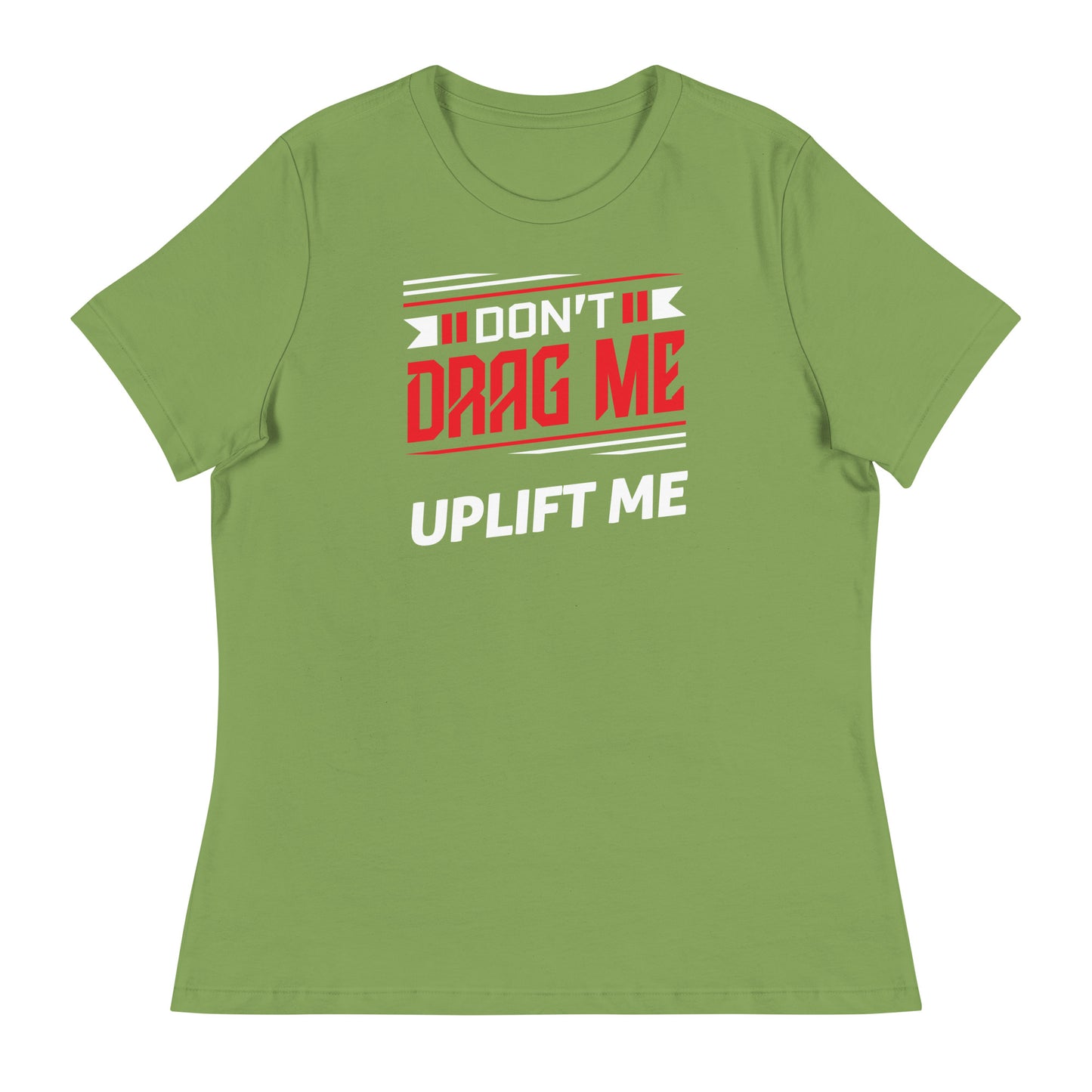 Don't Drag Me - Women's Relaxed T-Shirt