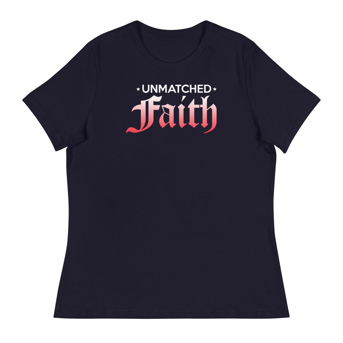 Unmatched Faith - Women's Relaxed T-Shirt