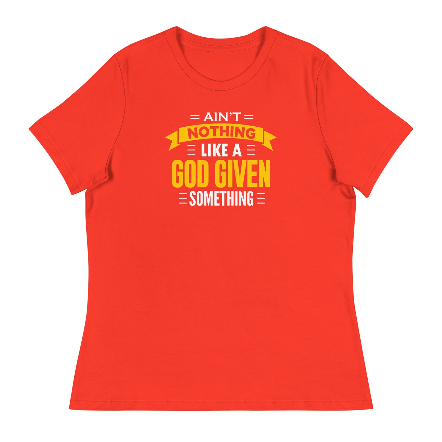 Ain't Nothing Like - Women's Relaxed T-Shirt