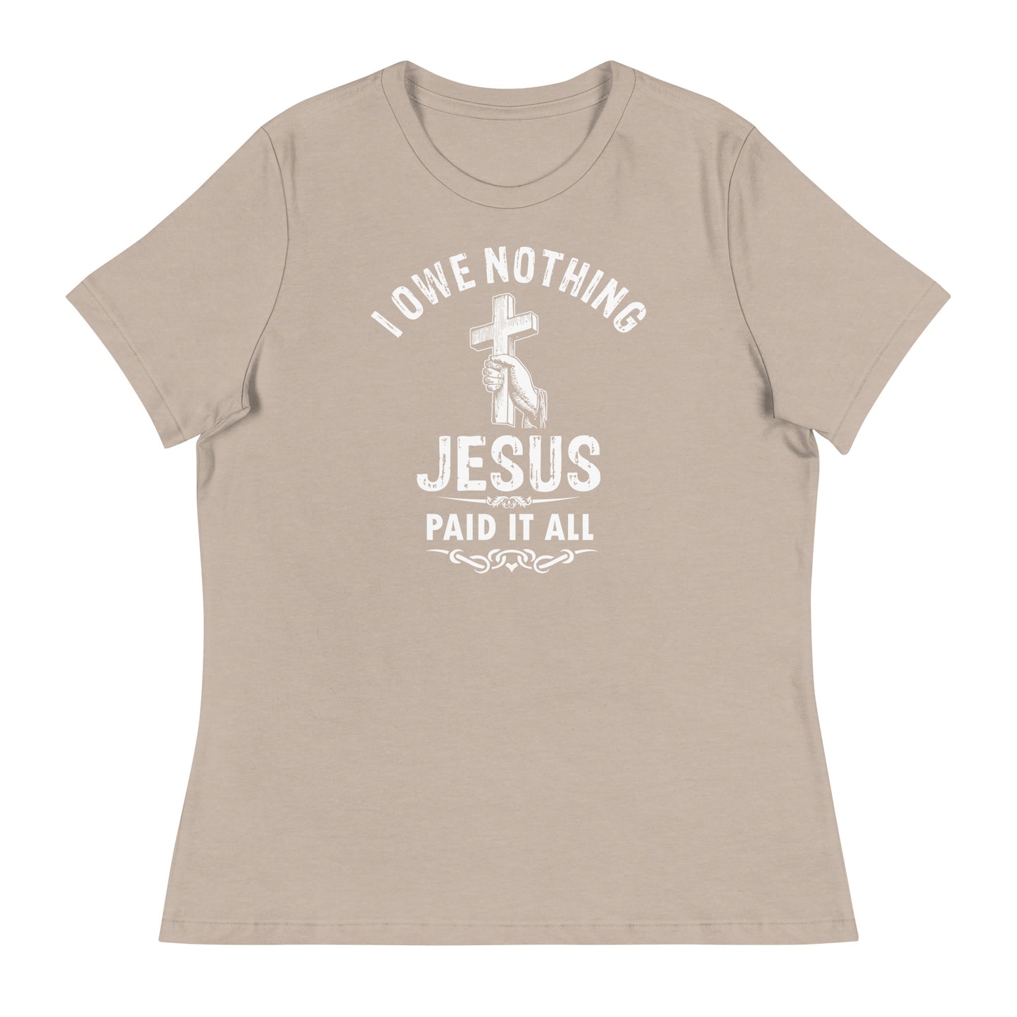 I Owe Nothing - Women's Relaxed T-Shirt